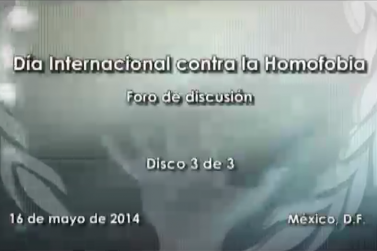 “Día internacional contra la Homofobia” (Disco 3, Parte 1)Lic. Agustín López González, Director de Prevención y Participación Social del Centro Nacional Para la Prevención y Control del VIH/SIDA de la Secretaría de Salud.