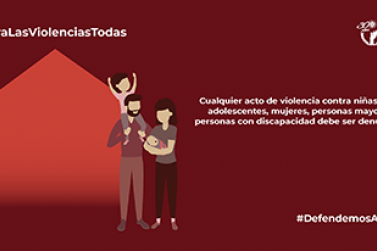 Cualquier acto de violencia contra niñas, niños, adolescentes, mujeres, personas mayores o personas con discapacidad debe ser denunciado.