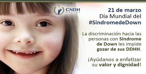 Día Mundial del Síndrome de Down Generando conciencia sobre la dignidad y los derechos humanos de todas las personas