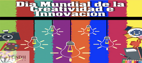 Día Mundial de la Creatividad y la Innovación