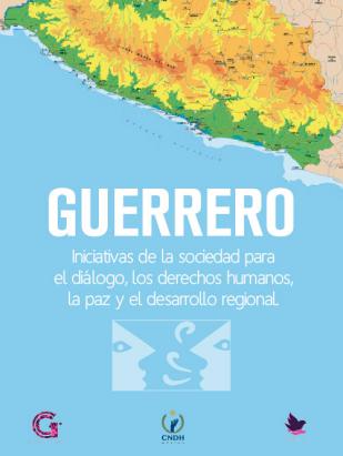 Guerrero, iniciativas de la sociedad para el diálogo, los derechos humanos, la paz y el desarrollo regional
