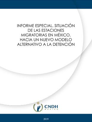 Situación de las estaciones migratorias en México, hacia un nuevo modelo alternativo a la detención