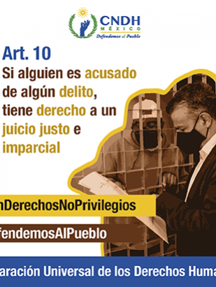 Si alguien es acusado de algún delito, tiene derecho a un juicio justo e imparcial