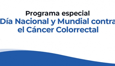Programa especial Día Nacional y Mundial contra el Cáncer Colorrectal